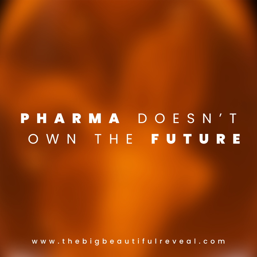 Pharma doesn't own the future